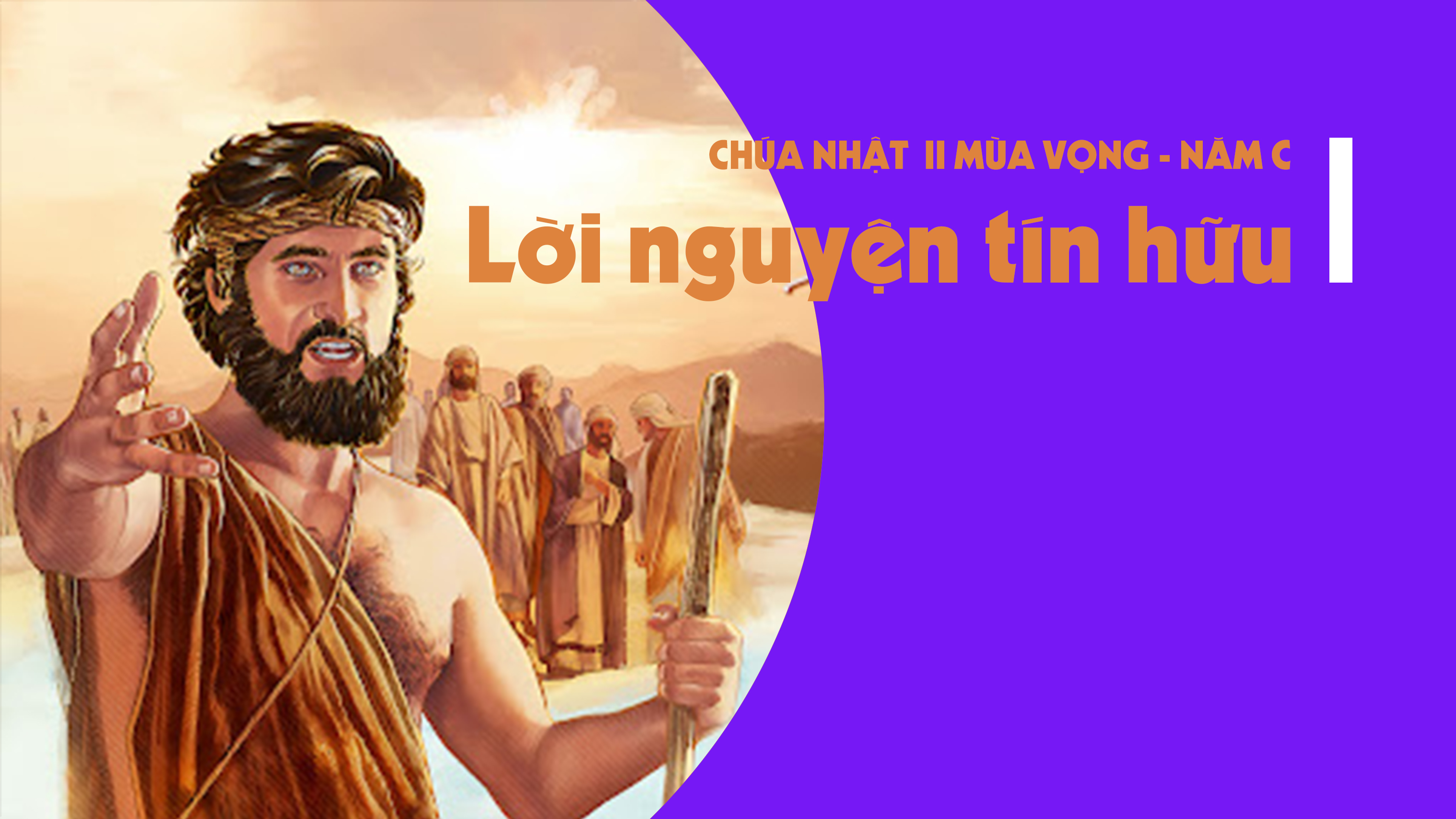 Lời nguyện tín hữu - Chúa nhật II Mùa Vọng năm C